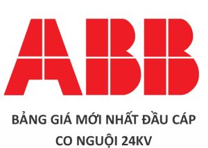BẢNG GIÁ ĐẦU CÁP CO NGUỘI ABB 24KV MỚI NHẤT [ĐẠI LÝ ĐẦU CÁP ABB CK CAO]