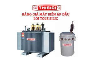 Bảng Giá Máy Biến Áp Dầu THIBIDI Tole Silic