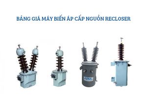 Bảng Giá Máy Biến Áp Cấp Nguồn Recloser