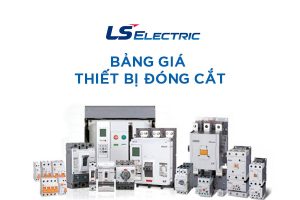 Bảng Giá Thiết Bị Đóng Cắt LS Mới Nhất