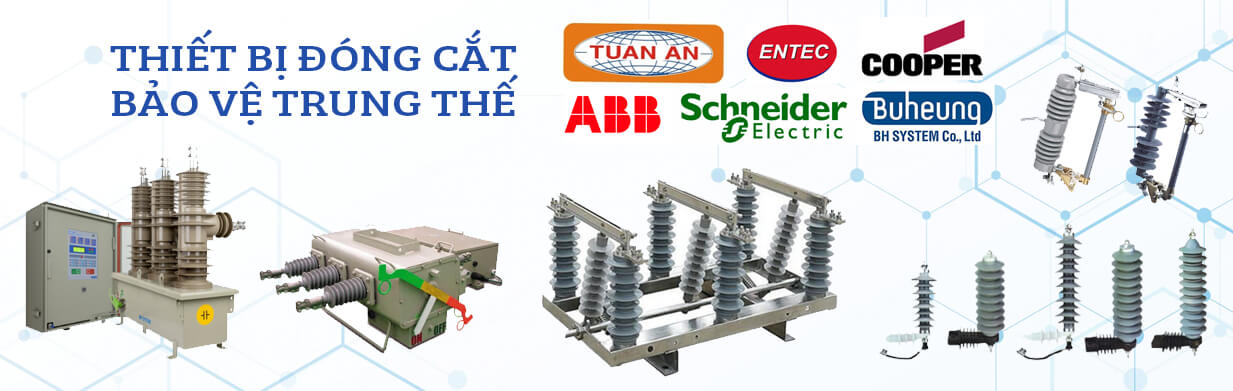 Thiết bị đóng cắt bảo vệ trung thế đầy đủ chủng loại
