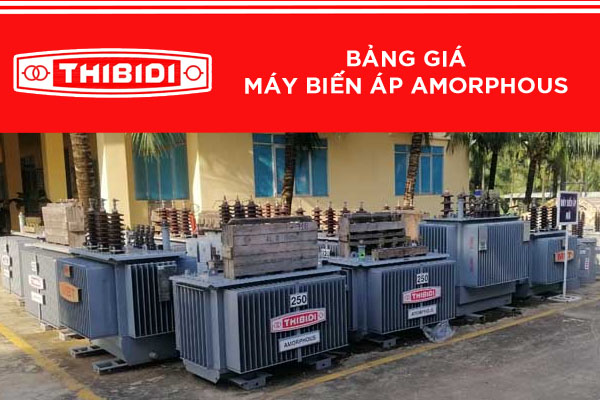 Bảng Giá Máy Biến Áp Amorphous THIBIDI